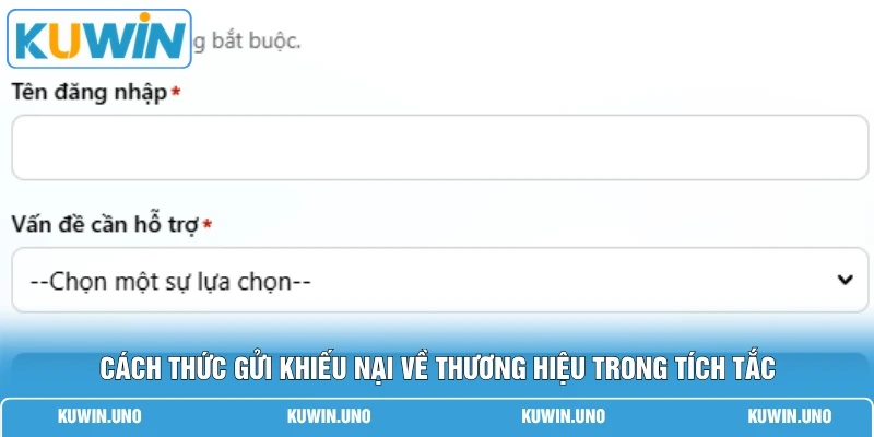 Liên Hệ KUWIN 3 Cách thức gửi khiếu nại về thương hiệu trong tích tắc