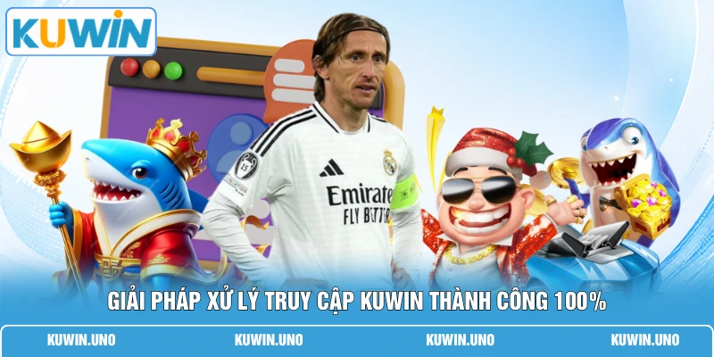 Lỗi Đăng Nhập KUWIN | Cách Khắc Phục Nhanh Chóng Chỉ 2 Phút 2 Giải pháp xử lý truy cập KUWIN thành công 100%