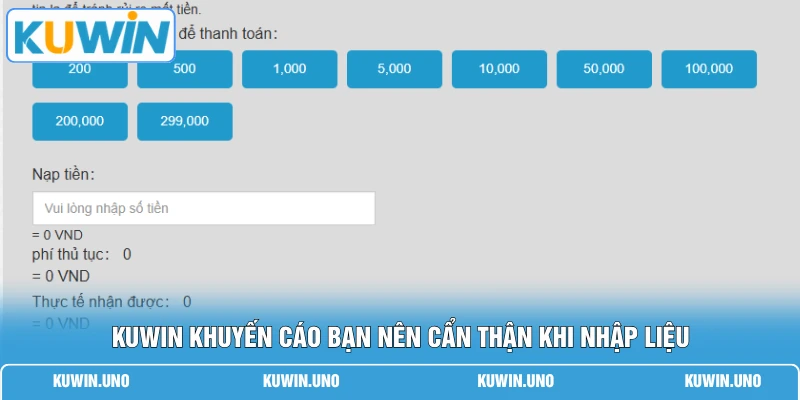 Nạp Tiền KUWIN 3 KUWIN khuyến cáo bạn nên cẩn thận khi nhập liệu