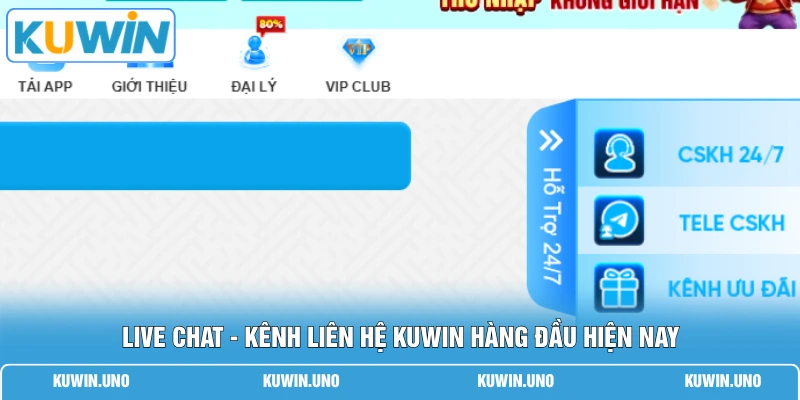 Liên Hệ KUWIN 1 Live chat - Kênh liên hệ KUWIN hàng đầu hiện nay
