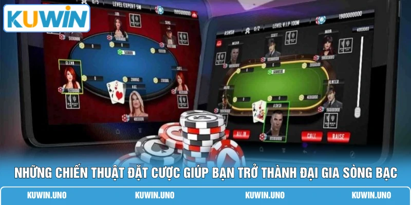Game Bài KUWIN 3 Những chiến thuật đặt cược giúp bạn trở thành đại gia sòng bạc