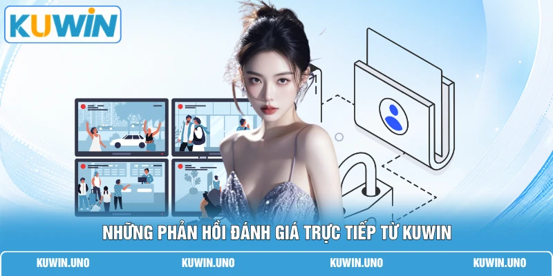 Đánh Giá KUWIN Từ Người Chơi | Tổng Hợp Từ 1000+ VIP 3 Những phản hồi đánh giá trực tiếp từ KUWIN